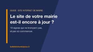 Le site de votre mairie est-il encore à jour ? 10 signes